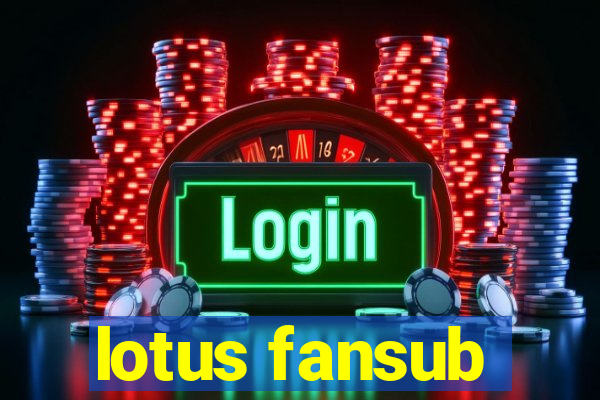 lotus fansub
